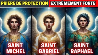 🙏 LA PRIÈRE DES 3 ARCHANGES LES PLUS PUISSANTS  SAINT MICHAEL SAINT RAPHAEL et SAINT GABRIEL [upl. by Rorie]