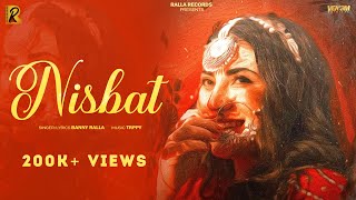 Nisbat Full Song Banny Ralla  Trippy  New Punjabi Song 2024 [upl. by Ecertal345]