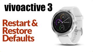 Garmin Vivoactive 3  How To Restart or Restore Default Settings [upl. by Mushro3]