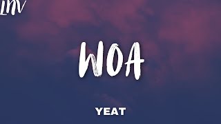 Yeat  Woa Lyrics [upl. by Eegnat245]