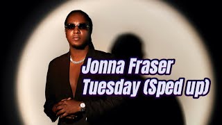 Jonna Fraser  Tuesday sped up [upl. by Ennoid]