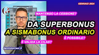 Da SUPERBONUS a SISMABONUS ordinario nel 2024 Dubbi su CILAS e cessione del credito [upl. by Prem]