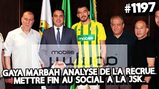 1197 GAYA MARBAH A LA JSK ANALYSE DE LA RECRUE METTRE FIN AU SOCIAL A LA JSK CAF vs FAF [upl. by Krever]