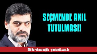 ALİ KARAHASANOĞLU SEÇMENDE AKIL TUTULMASI  SESLİ MAKALE DİNLE [upl. by Ativoj]