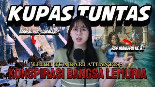 Seputar Bangsa LEMURIA Beneran ada Konspirasi teori dan fakta [upl. by Inimak866]