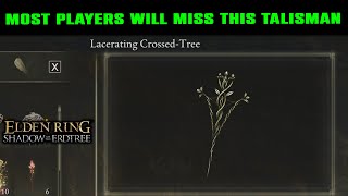 RARE Talisman LACERATING CROSSEDTREE Talisman How to Get  Elden Ring Shadow of the Erdtree DLC [upl. by Valiant943]