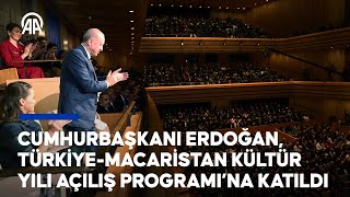 Cumhurbaşkanı Erdoğan TürkiyeMacaristan Kültür Yılı Açılış Programı’na katıldı [upl. by Enyaht163]