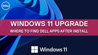 Find Dell Apps after Windows 11 Upgrade  Dell Support [upl. by Eeryt]