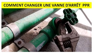 COMMENT CHANGER UNE VANNE DARRET PPR [upl. by Jodi]