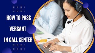 How to Pass Versant in Call Center [upl. by Cutlip]