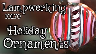 Lampworking  Flameworking  10170  Holiday Ornaments  104 demo [upl. by Claribel]