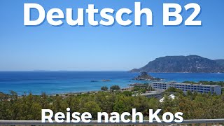 Telc Deutsch B2 Mündliche Prüfung  Präsentation mit Bildern  Reise nach Kos  Deutsch lernen [upl. by Itsirc]