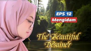 EPS 12 Mengidam  The Beautiful Desainer [upl. by Kloman]