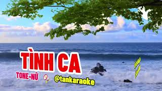 TÌNH CA karaoke Tone Nữ tankaraoke [upl. by Haelhsa]