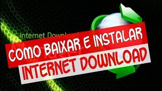 Como baixar e instalar Internet Download Manager Crackeado 2018atualizado [upl. by Krusche]