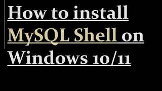 How to install MySQL Shell on Windows [upl. by Amado]