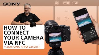 Sony  How to connect your camera to Imaging Edge Mobile via NFC [upl. by Nylkaj]