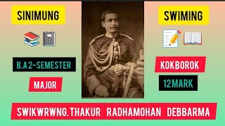 Swikwrwng Thakur Radhmohan debbarmani sinimung tei swimungkokborok 2semester Major paperkokborok [upl. by Noislla]