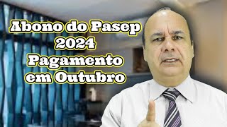 Abono do Pasep 2024 Pagamento em Outubro [upl. by Ytirev]