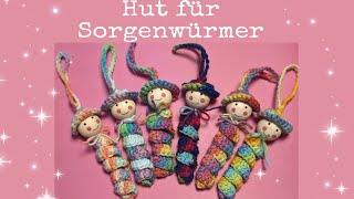 Sorgenwürmer  Glückswürmer mit Hut 💗 [upl. by Kenon880]