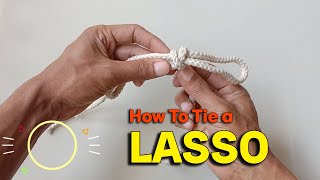 How to Tie a Lasso [upl. by Nospmas]