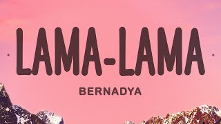 Bernadya  LamaLama [upl. by Aitsirhc]