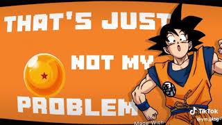 Thats justo NOT My problem  Goku Edit [upl. by Dowski755]