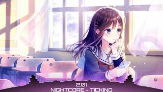 Nightcore  Ticking TIN lyrics [upl. by Aikrehs]