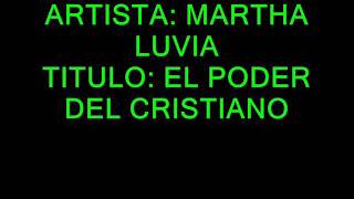 MARTHA LUVIA EL PODER DEL CRISTIANO [upl. by Diarmid]