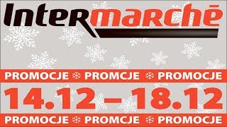 Promocje w Intermarche 131812 REKLAMA [upl. by Jelena]