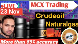 MCX Live Trading 23 Nov  Crudeoil amp Naturalgas Live Trading Commodity Live Trading [upl. by Bergerac]