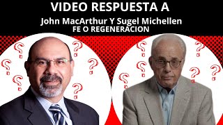 VIDEO REACCION A Sugel Michelen  John MacArthur ¿LA FE O LA REGENERACIÓN [upl. by Rasla211]