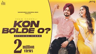 Kon Bolde O  Official Video Ekam Chanoli  Gill Raunta  Laddi Gill  Punjabi Songs 2023 [upl. by Albarran]