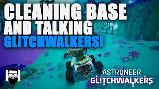 Astroneer  Cleaning The Base Up And Talking About Glitchwalkers DLC  OneLastMidnight [upl. by Liane]