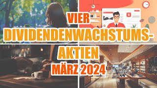 Vier DIVIDENDENWACHSTUMSAKTIEN März 2024 [upl. by Kreiker250]