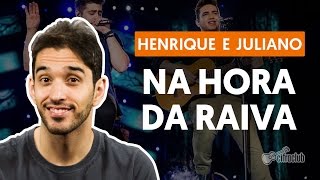 Na Hora da Raiva  Henrique e Juliano aula de violão simplificada [upl. by Ylrebme]