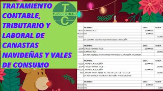 TRATAMIENTO CONTABLE TRIBUTARIO Y LABORAL DE LAS CANASTAS NAVIDEÑAS Y VALES DE CONSUMO [upl. by Engamrahc]