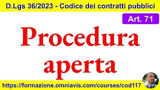 Contratti pubblici nuovo Codice  Art 71  Procedura aperta 2442023 [upl. by Nifares]