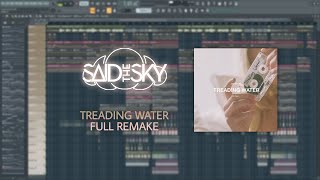 FREE FLP  Said The Sky  Treading Water Full Remake FL Studio [upl. by Peck]