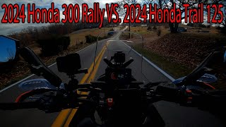 2024 Honda 300 Rally VS 2024 Honda Trail 125 [upl. by Geerts183]