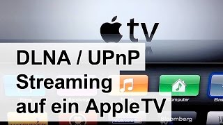 DLNA  UPnP Streaming per Airplay auf ein Apple TV [upl. by Lemal736]