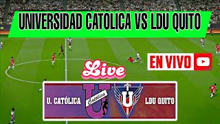 UNIVERSIDAD CATOLICA VS LDU QUITO EN VIVO ⚽ JORGANDA 29  LIGA PRO  D NEWS SPORTS🔴 D NEWS SPORTS [upl. by Angid]