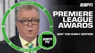 UNVEILING the Way Too Early Premier League AWARDS 🏆🗣️  ESPN FC [upl. by Vijnas]