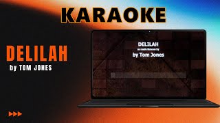 DELILAH by TOM JONES  KARAOKE [upl. by Ardnalak]