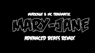 Murkage amp MC Traumatik  Mary Jane Advanced Beats Remix [upl. by Harden]