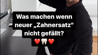 Was machen wenn neuer „Zahnersatz“ nicht gefällt ❤️🦷❤️ DocTandon [upl. by Volney]