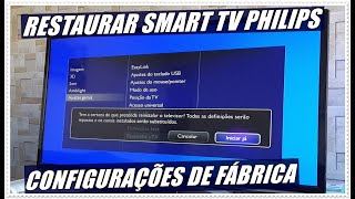 COMO RESOLVER DIVERSOS ERROS NA SMART TV PHILIPS RESTAURAR PARA AS CONFIGURAÇÕES DE FÁBRICA [upl. by Ak]