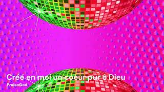 Créé en moi un coeur pur ô Dieu  PraiseGod [upl. by Otrebile]