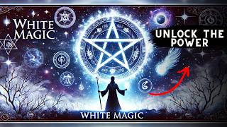 White Magic Revealed Practices Benefits and How to Start Today [upl. by Adallard]