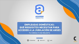 Jubilación para el servicio doméstico requisitos y complicaciones [upl. by Bail]